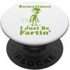 Alien Extraterrestrial Sci-Fi UFO Space A volte sono solo Fartin' Alien UFO UFO Umorismo extraterrestre PopSockets PopGrip Adesivo