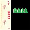 Ball Ball (Cassette)