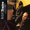 Night Trains Obstruct the Doors, Casue Delay and Be Dangerous (CD) Album