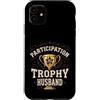 Nice Effort Designs Custodia per iPhone 11 Participation Trophy Husband Funny Sarcastic Vintage Badge