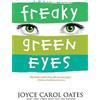 Joyce Carol Oates Freaky Green Eyes (Tascabile)