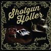 Shotgun Holler Loaded (CD)