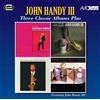 Handy John - Three Classic Albums Plus - 2 Cd