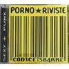 Pornoriviste - Codice A Sbarre - Cd