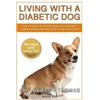 Amy Newton Thomas Bruce Pea Living With A Diabetic Dog (Tascabile)