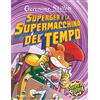 MONDADORI SuperGer e la supermacchina del tempo. Ediz. illustrata