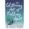 Ilana Fox The Glittering Art of Falling Apart (Tascabile)