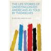 Hamilton Holt The Life Stories of Undistinguished Americans (Tascabile)