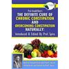 Fred S Hirsch Prof. Arnold Ehret's the Definite Cure of Chronic Cons (Tascabile)