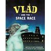 Kate Cunningham Vlad and the Space Race (Tascabile) flea in history
