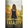 Sarah Hualde Farmers Market Fatality (Tascabile) Honey Pot Mysteries