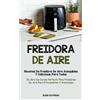 Ayman-Luis Peinado Freidora De Aire (Tascabile)