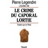 Pierre Legendre Le Crime du caporal Lortie (Tascabile)