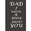 B H Family Gifts Dad I Wrote A Book About You (Tascabile)