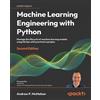 Andrew P. McMahon Machine Learning Engineering with Python (Tascabile)