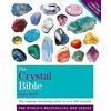 Octopus Publishing Ltd. The Crystal Bible, Volume 1: The Definitive Guide to Over 200 Crystals
