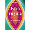 Bookzone Fara rusine. Tot ce trebuie sa stii despre sanatatea ta intima - Karen Tang, Editie in limba romana