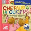 Gribaudo Che paura la guerra! Come parlare e rassicurare i nostri bambini. Ispirato agli studi di John Gottman.