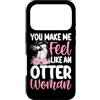You Make Me Feel Like An Otter Woman Fun Custodia per iPhone 17 Pro Mi fai sentire come una lontra