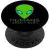 Funny Alien Humans aren't Real Tees and Funny Alien Humans aren't Real Tee Cute UFO Space Gift PopSockets PopGrip Adesivo