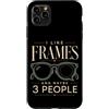 Optical Optometry Eye Care Designs Custodia per iPhone 11 Pro Max Ottico Mi piacciono le cornici e forse 3 Persone Occhiali