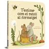 BEASCOA T'estimo com el ratolí al formatget