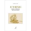 Edizioni Artestampa Il tornio. Storia, evoluzione, arte, meccanica