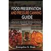 Evangeline G Sloan Food Preservation and Pressure Canning Guide (Tascabile)