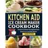 Leann Peters Kitchen Aid Ice Cream Maker Cookbook (Tascabile)