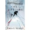 Emma E Murray Performance of a Lifetime (Tascabile)