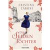 Ingrid Ickler Cristina Caboni Die Seidentöchter: Roman (Tascabile)