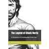 Gary Farter The Legend of Chuck Norris: A Chronicle of Unbelievable (Tascabile)