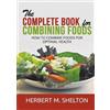 Herbert M Shelt The Complete Book for Combining Foods - How to combi (Tascabile)