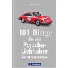 Tobias Aichele 101 Dinge, die ein Porsche-Liebhaber kennen muss. Wic (Tascabile)