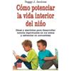 Peggy Joy Jenkins Cómo Potenciar La Vida Interior del Niño (Tascabile)