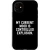 Sarcastic Humor Statement Custodia per iPhone 11 il mio umore attuale è un'esplosione controllata Witty Sarcastic