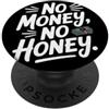 Umorismo provocatorio sul denaro con amo No Money No Honey Ironico Detto sui Soldi Dichiarazione PopSockets PopGrip Adesivo