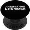Drummer Theme Apparel Preferisco il batterista PopSockets PopGrip Adesivo