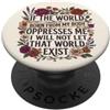 4B Matriarchy Patriarchy Gifts T Shirts Feminist Womens Rights The World Born From My Body Oppresses PopSockets PopGrip Adesivo