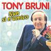 Tony Bruni Tony Bruni Nun Si N'amico (CD)