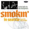 Wes Montgomery & the Wynton Kelly Smokin' in Seattle: Live at the Penthouse (CD)