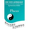 Suzanne White The New Astrology Pisces Chinese and Western Zodiac Si (Tascabile)