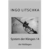 Ingo Litschka System der Klingen 14 (Tascabile) System Der Klingen