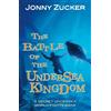 Jonny Zucker The Battle of the Undersea Kingdom (Tascabile) Toxic