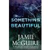 Jamie McGuire Something Beautiful (Tascabile) Maddox Brothers