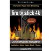 Wilfred Lindo Fire TV Stick 4k - Der Inoffizielle Ratgeber (Tascabile)