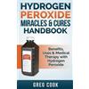 Greg Cook Hydrogen Peroxide Miracles & Cures Handbook (Tascabile)