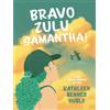 Kathleen Benner Duble Bravo Zulu, Samantha! (Tascabile)