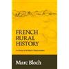 Marc Bloch French Rural History (Tascabile)