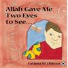 Fatima D'Oyen Allah Gave Me Two Eyes to See (Copertina rigida)